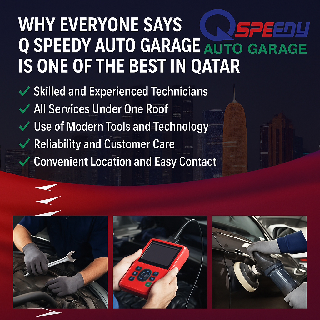 Why Everyone Says Q Speedy Auto Garage is One of the Best in Qatar